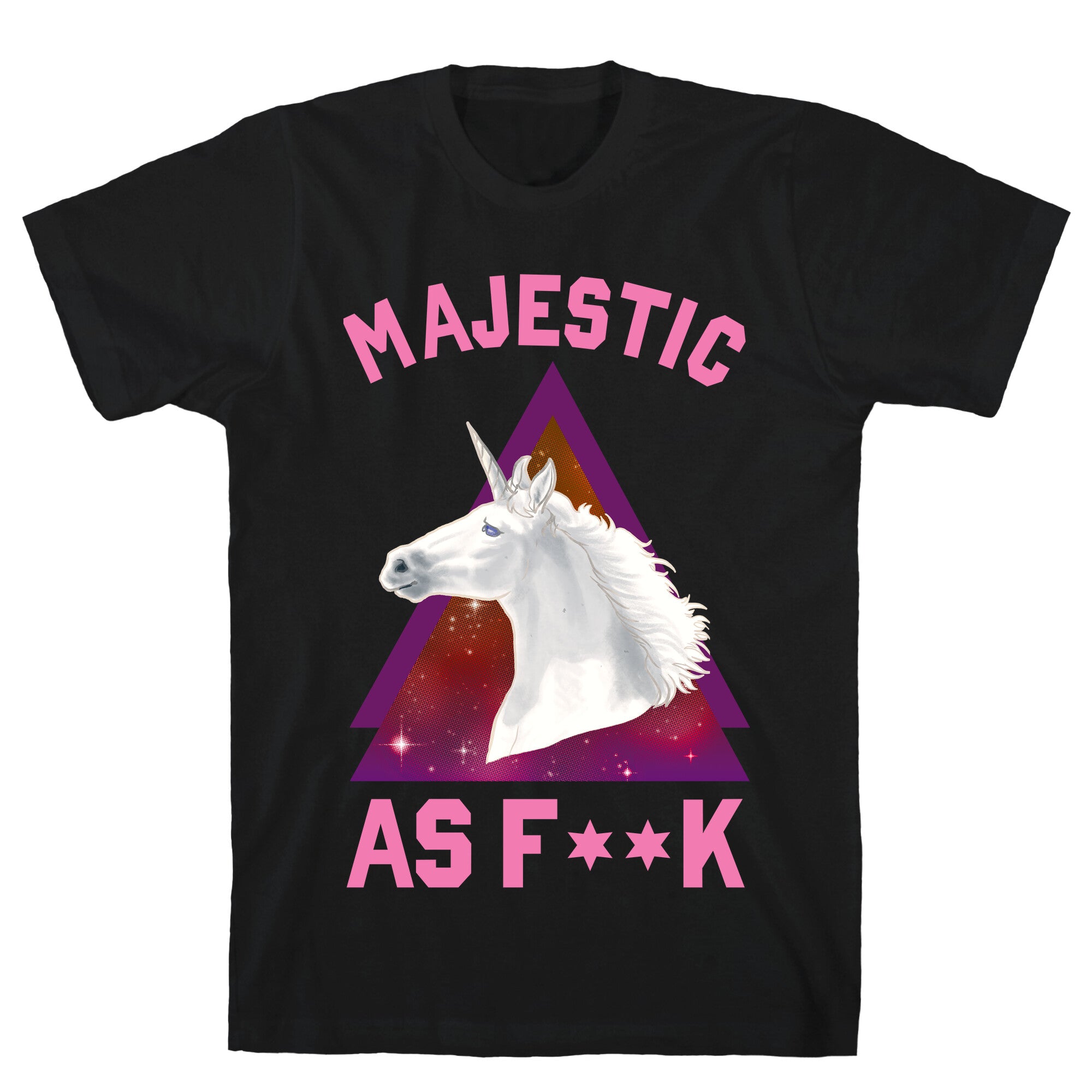Majestic as Fuck T-Shirt